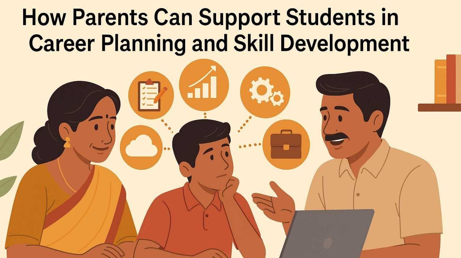 How Parents Can Support Students in Career Planning and Skill Development